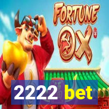 2222 bet